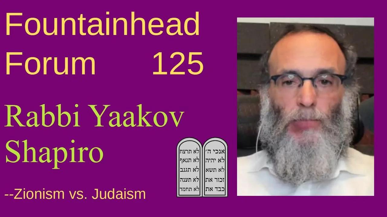 FF125 Rabbi Yaakov Shapiro on Zionism vs. Judaism