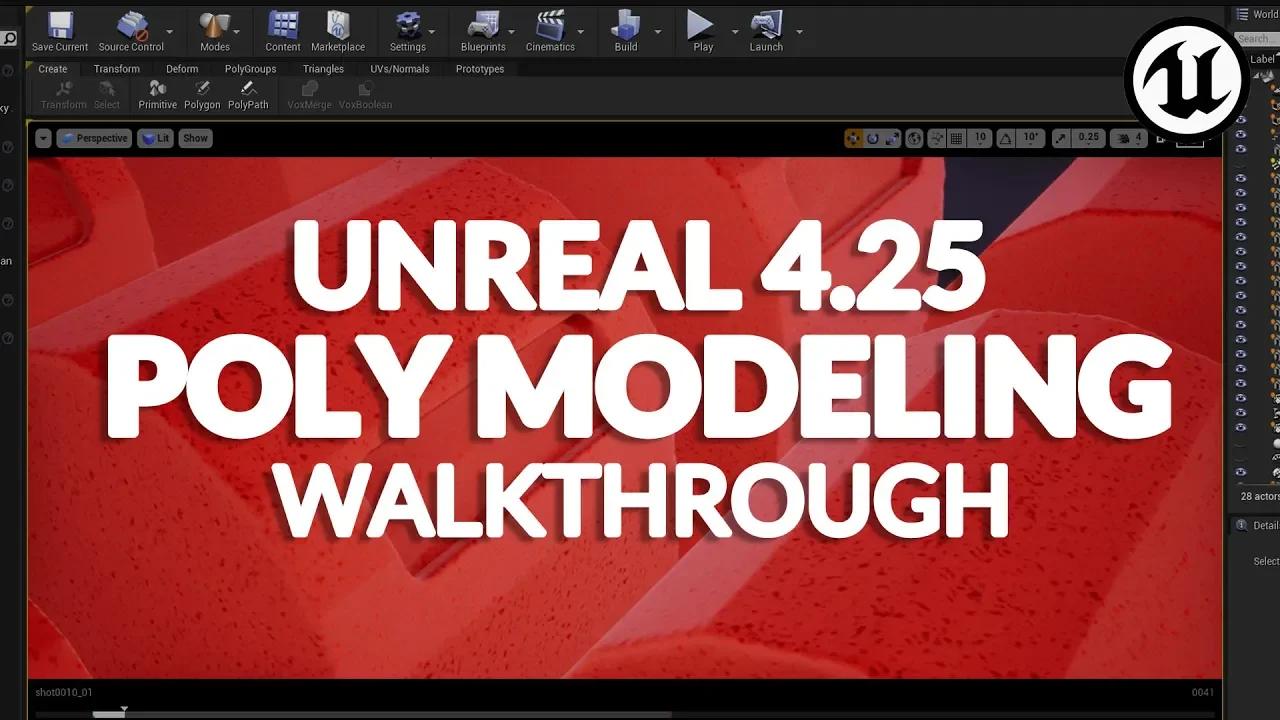 UNREAL ENGINE 4.25 - POLY MODELING WALK-THROUGH