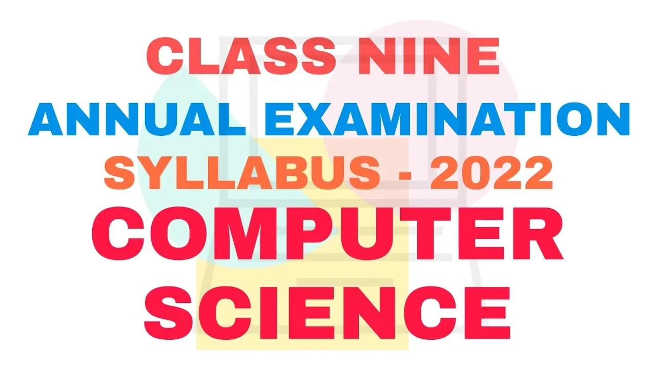 ANNUAL EXAMINATION SYLLABUS CLASS NINE COMPUTER SCIENCE