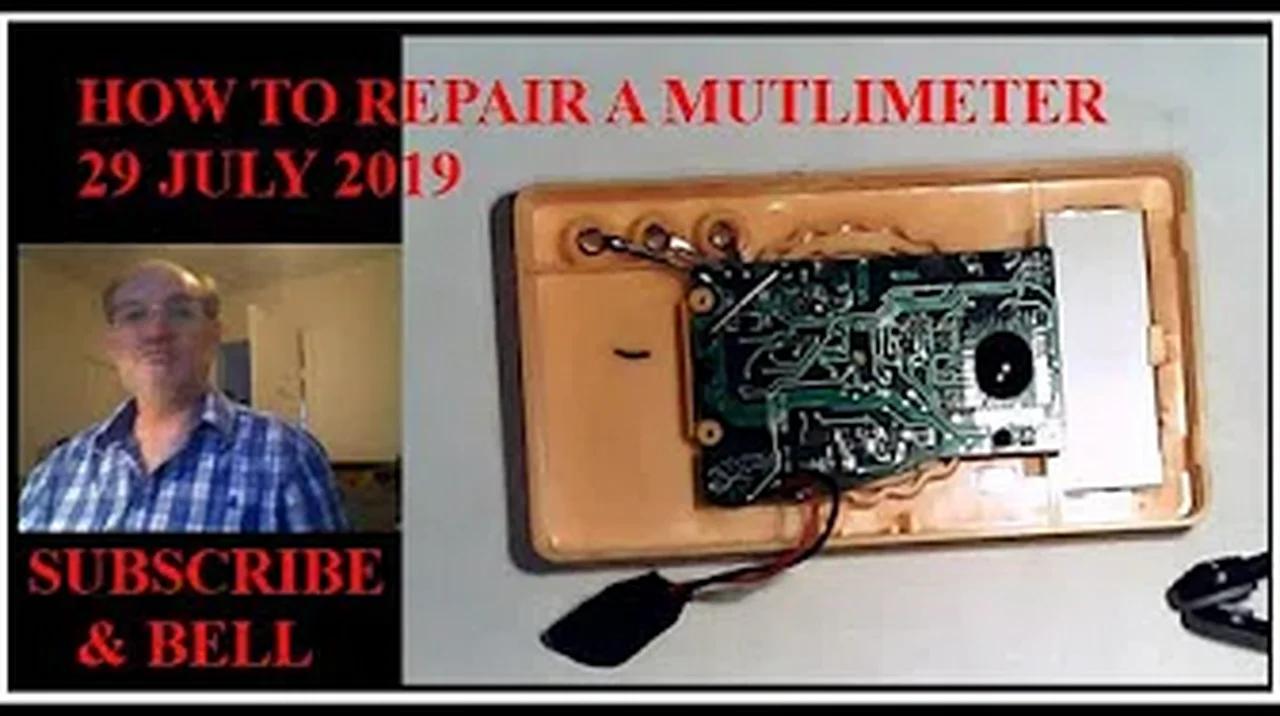 HOW TO REPAIR A MULTIMETER 29 JULY 2019