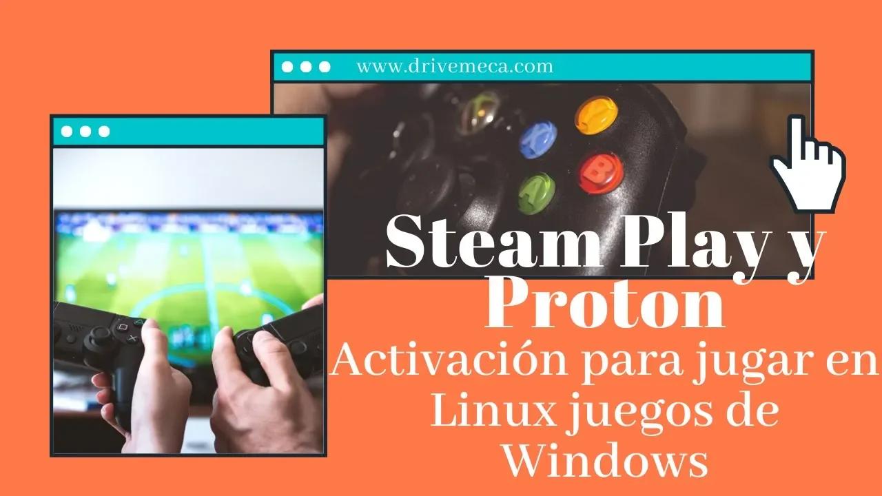 Steam Play y Proton - Activación para jugar en Linux juegos de Windows