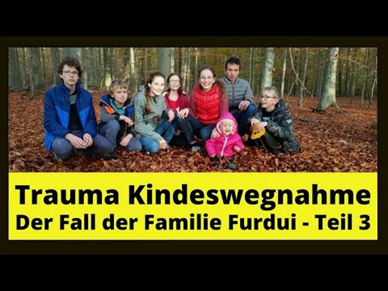 Trauma Kindeswegnahme - Der Fall der Familie Furdui (Teil 3)