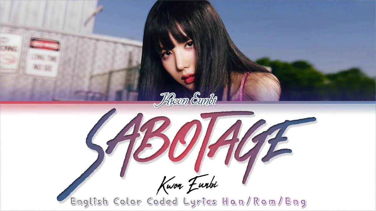 Kwon Eunbi 권은비 Sabotage English Lyrics Eng Sub Color Coded