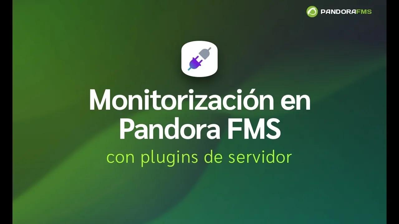 Monitorización en Pandora FMS con plugins de servidor