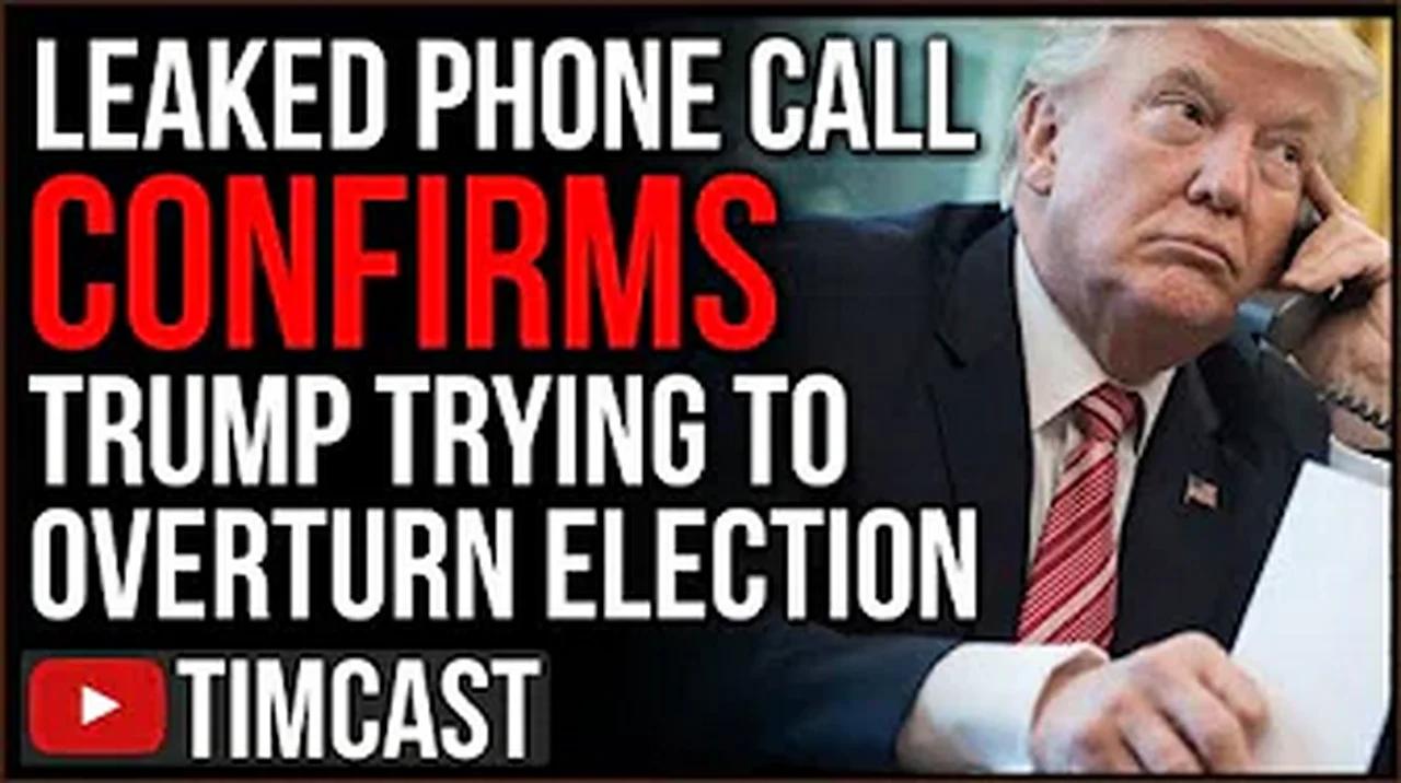 Trump Phone Call LEAK Proves Trump Wants To Overturn GA Election