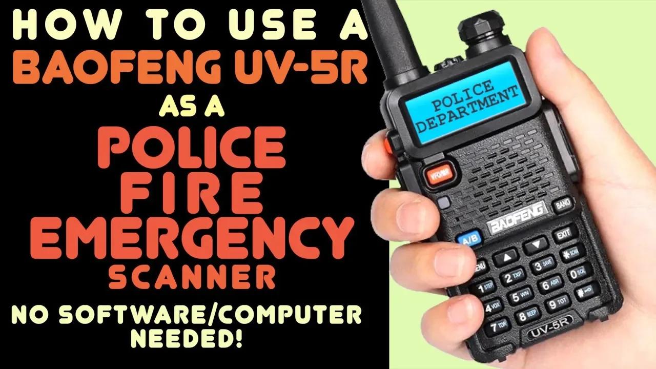 How To Use A Baofeng UV-5R As A Police, Fire, Emergency Scanner - NO ...