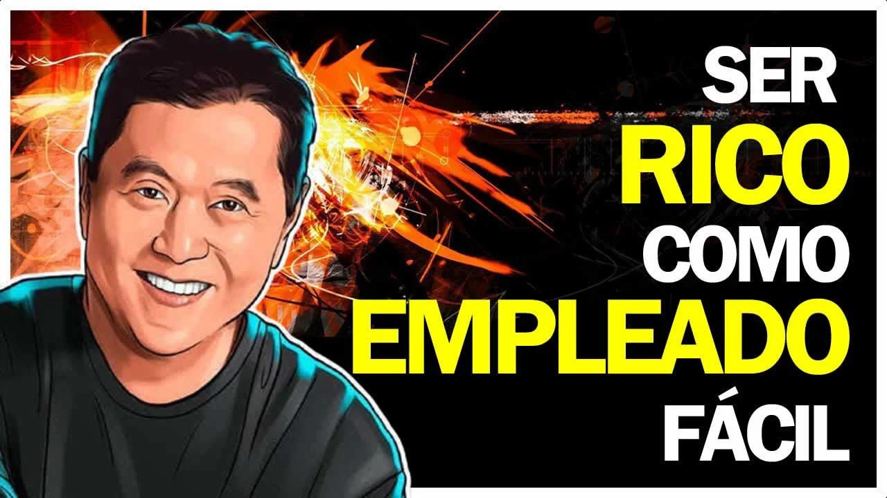8 CLAVES para Hacerse RICO siendo EMPLEADO FACILMENTE según ROBERT ...