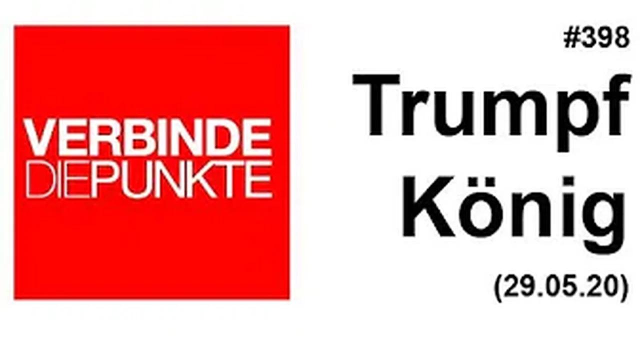 Verbinde die Punkte #398: Trumpf König (29.05.2020)