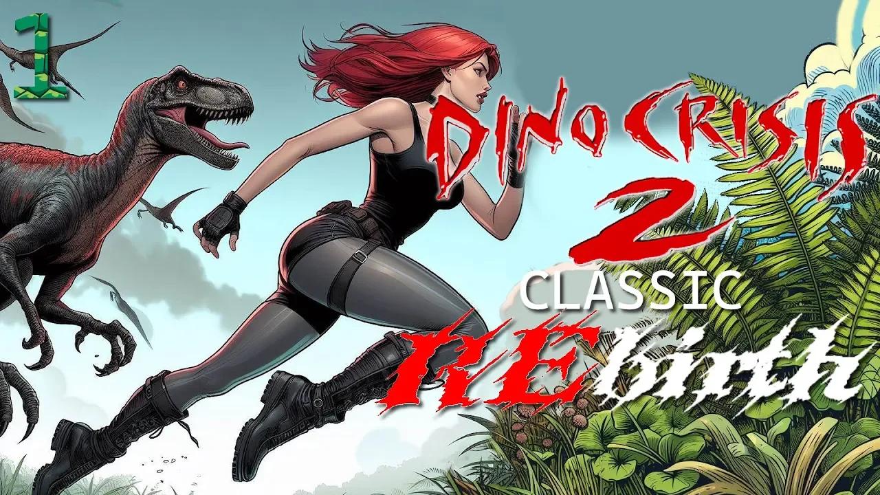 A CLASSIC RESURRECTED! DINO CRISIS 2 REbirth Mod Gameplay Walkthrough