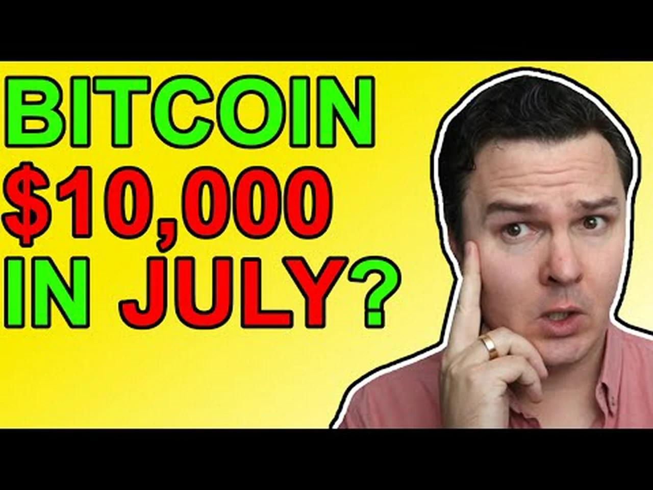 Can Bitcoin Hit 10 000 In July Realistic Prediction Or Nah