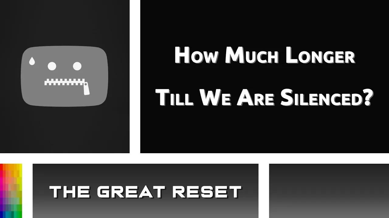  The Great Reset How Much Longer Till We Are Silenced 