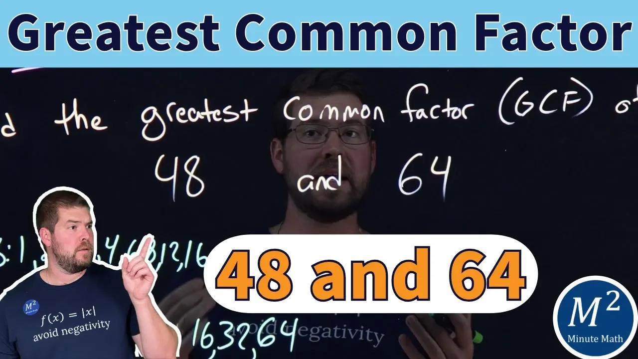 How to Find the Greatest Common Factor of 48 and 64