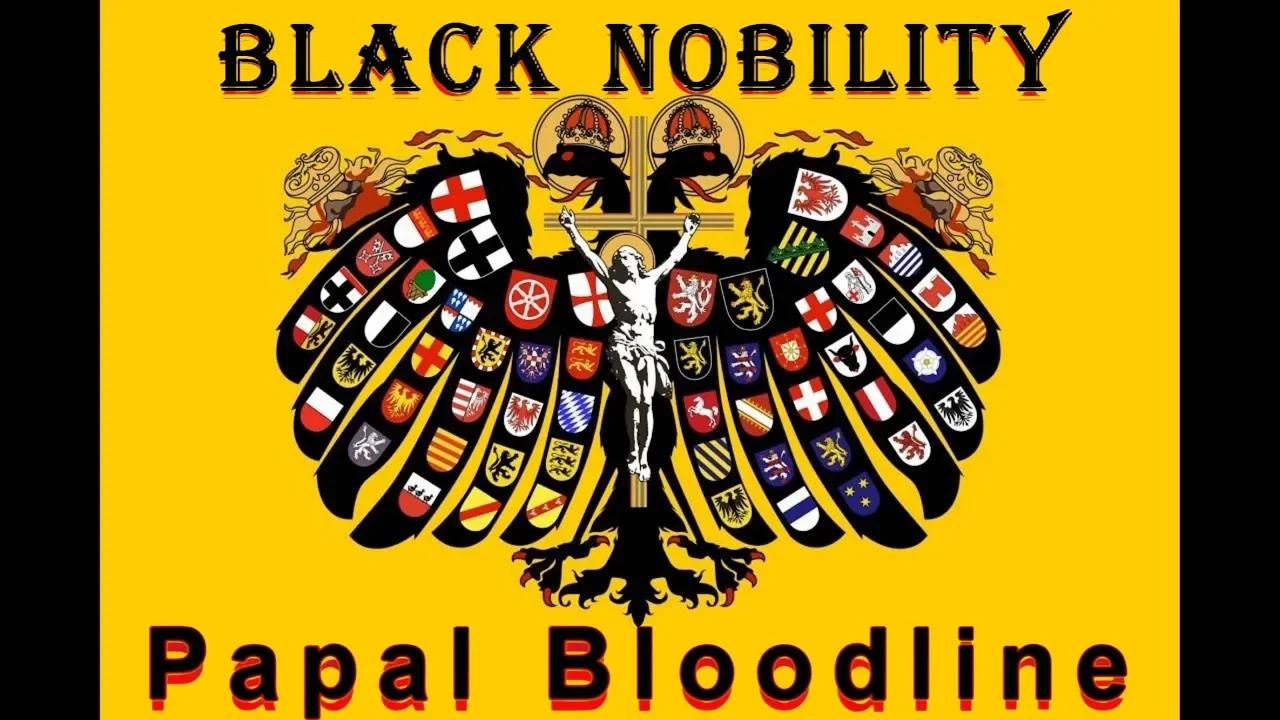 Black Nobility - Papal Bloodlines