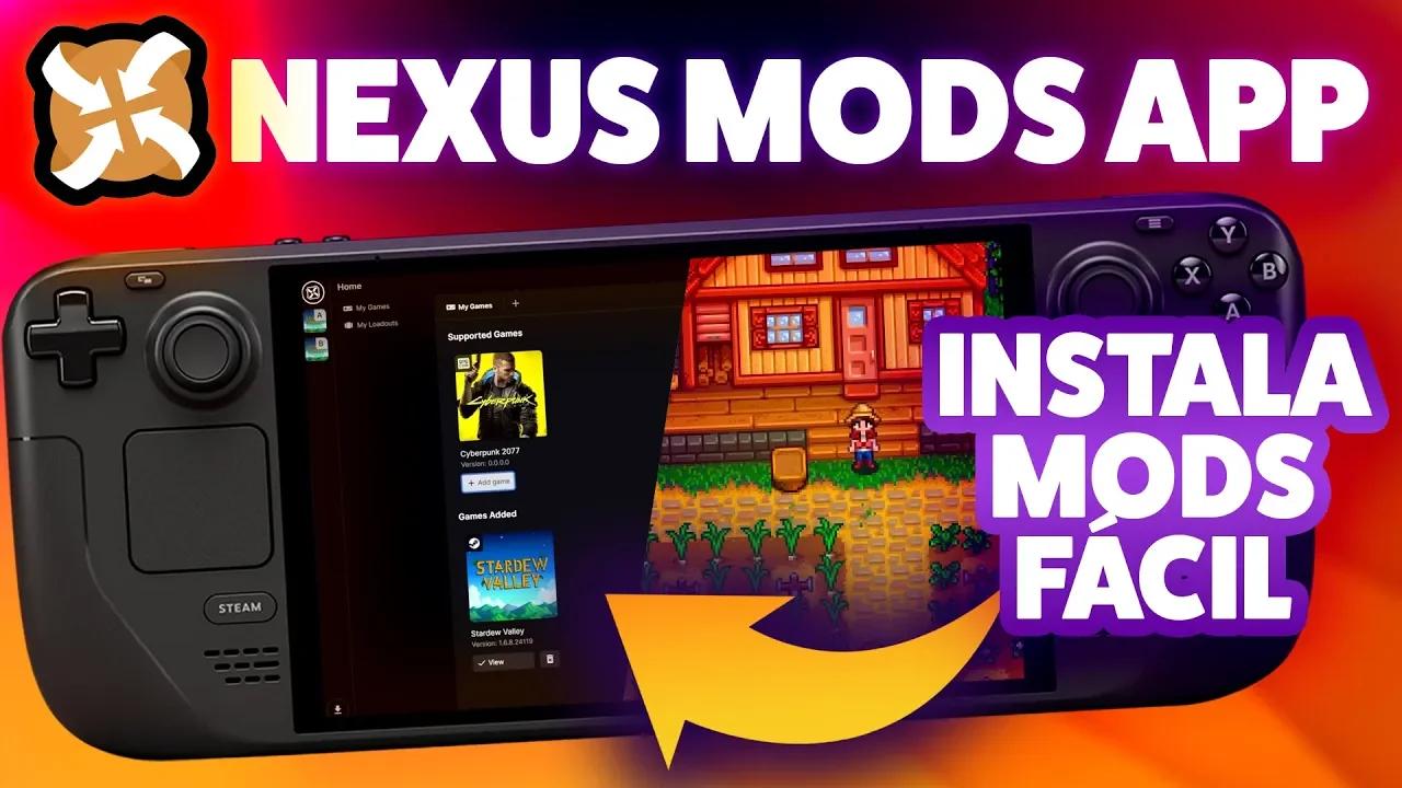 Nexus Mods Apps: Mods de manera sencilla para Steam Deck, ROG Ally y ...