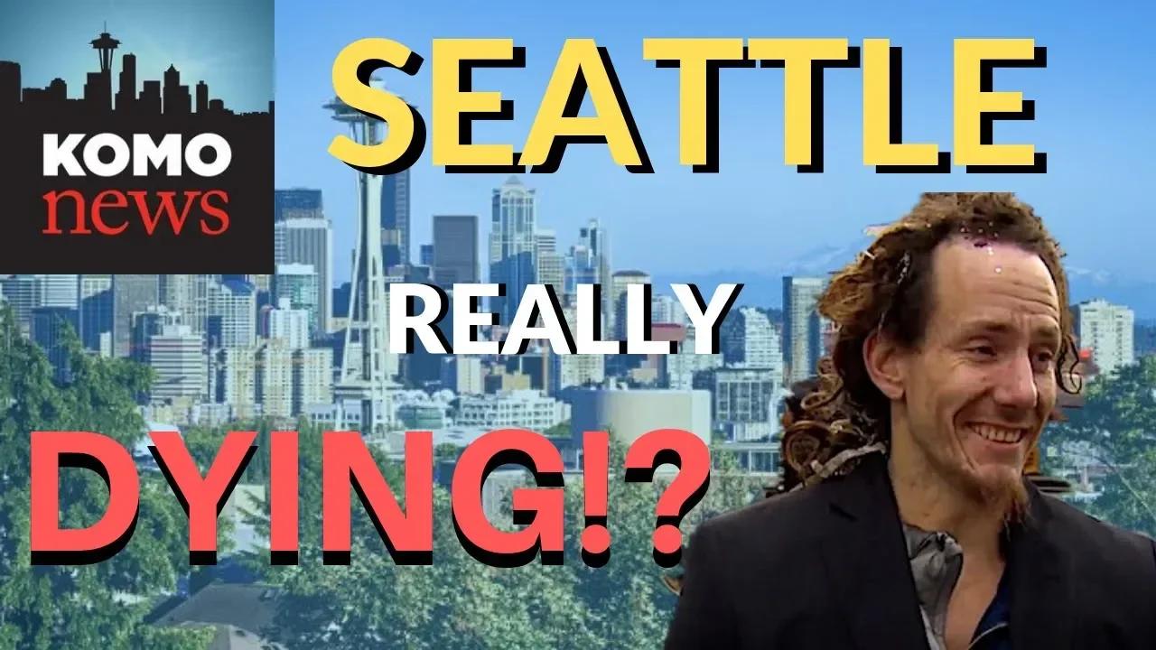 Is Seattle Really Dying? (Documentary Response)