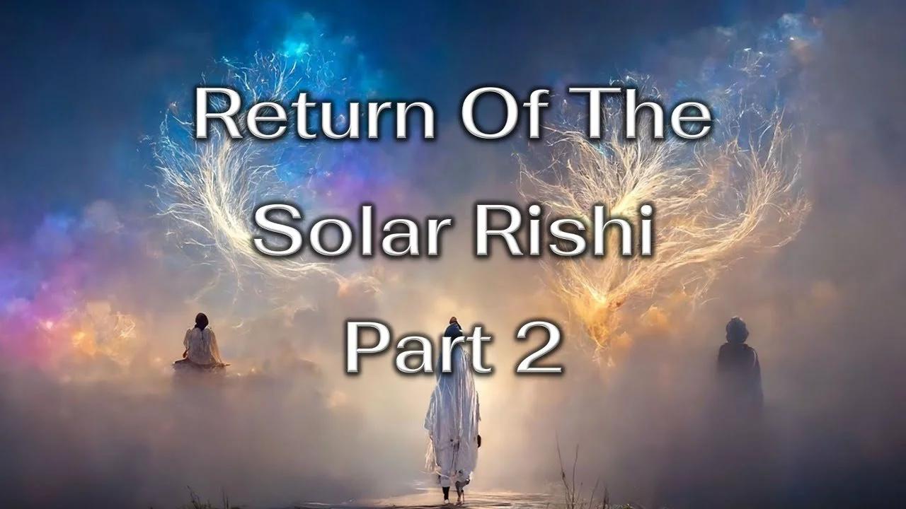 Return Of The Solar Rishi - Part 2 - Episode 140