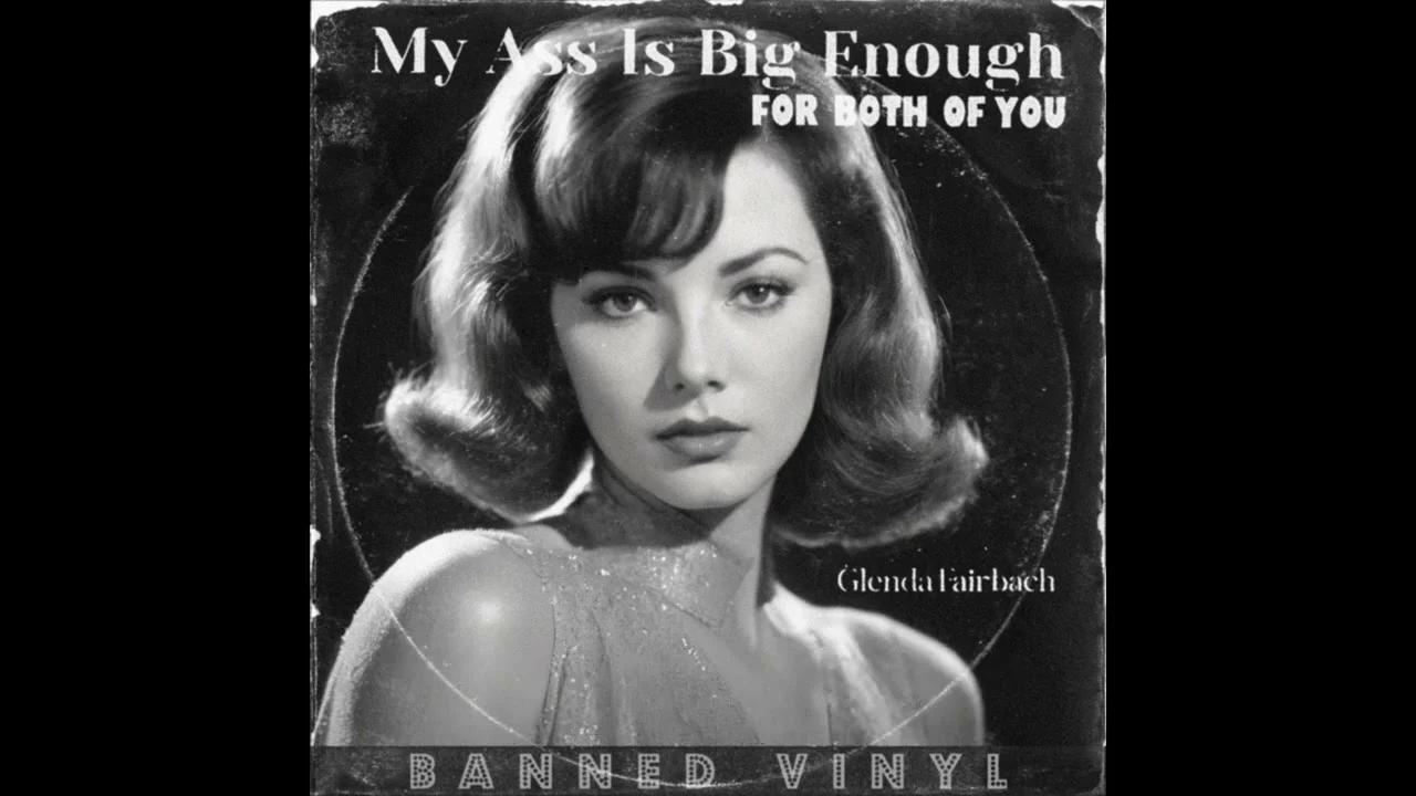 Glenda Fairbach My A** Is Big Enough For Both Of You (1959)