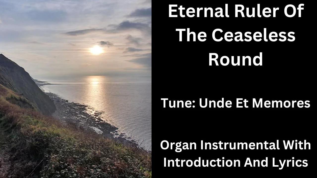 Eternal Ruler Of The Ceaseless Round (tune: Unde Et Memores) Organ ...