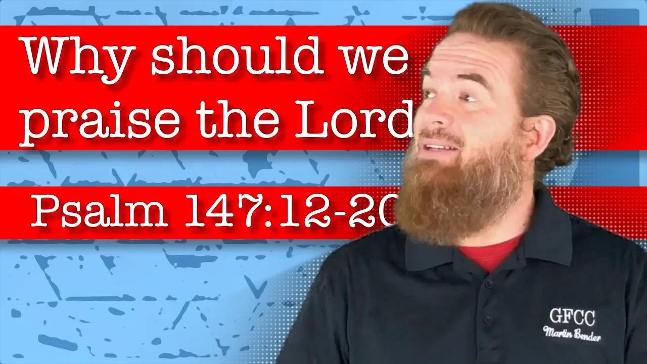 Why should we praise the Lord? Psalm 1471220