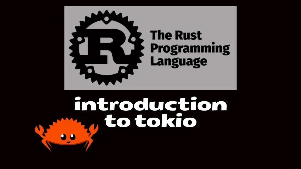 Rust Lang 101. Introduction to tokio