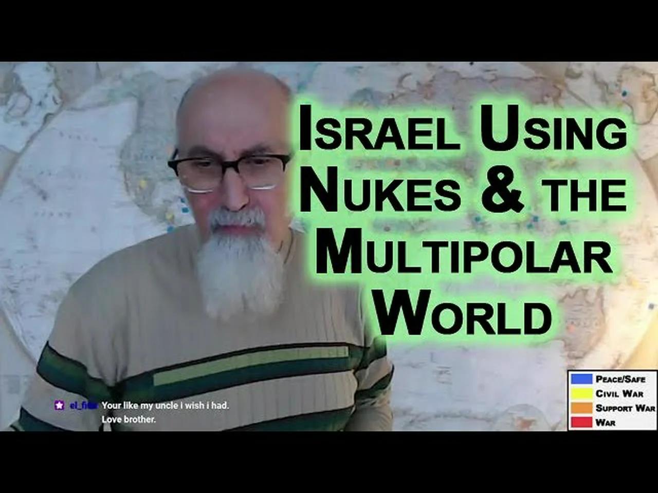 Israel using nukes the multipolar world armageddon possible end of