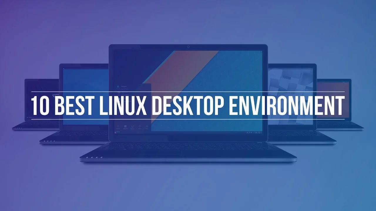 10-best-linux-desktop-environments