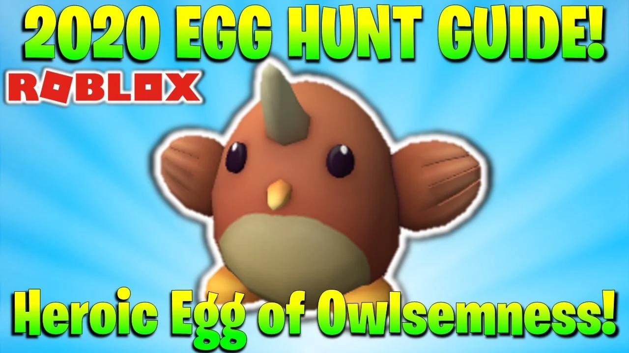 Roblox 2020 Egg Hunt How To Get The Heroic Egg Of Owlsomeness EASY IMXrP5S0XuI