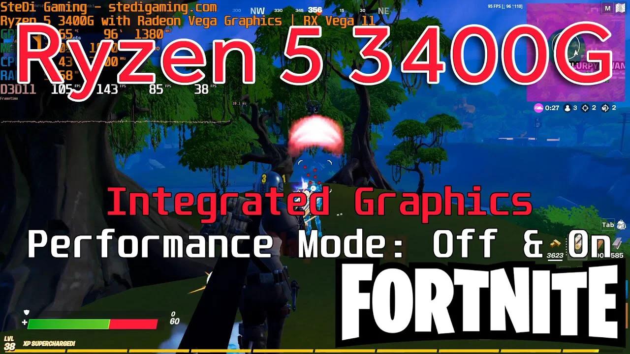 Fortnite Performance Mode On Ryzen 5 3400G Integrated Vega 11 Test in 2021