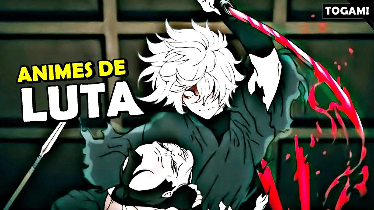 Os 7 Melhores Animes de LUTA Para Assistir