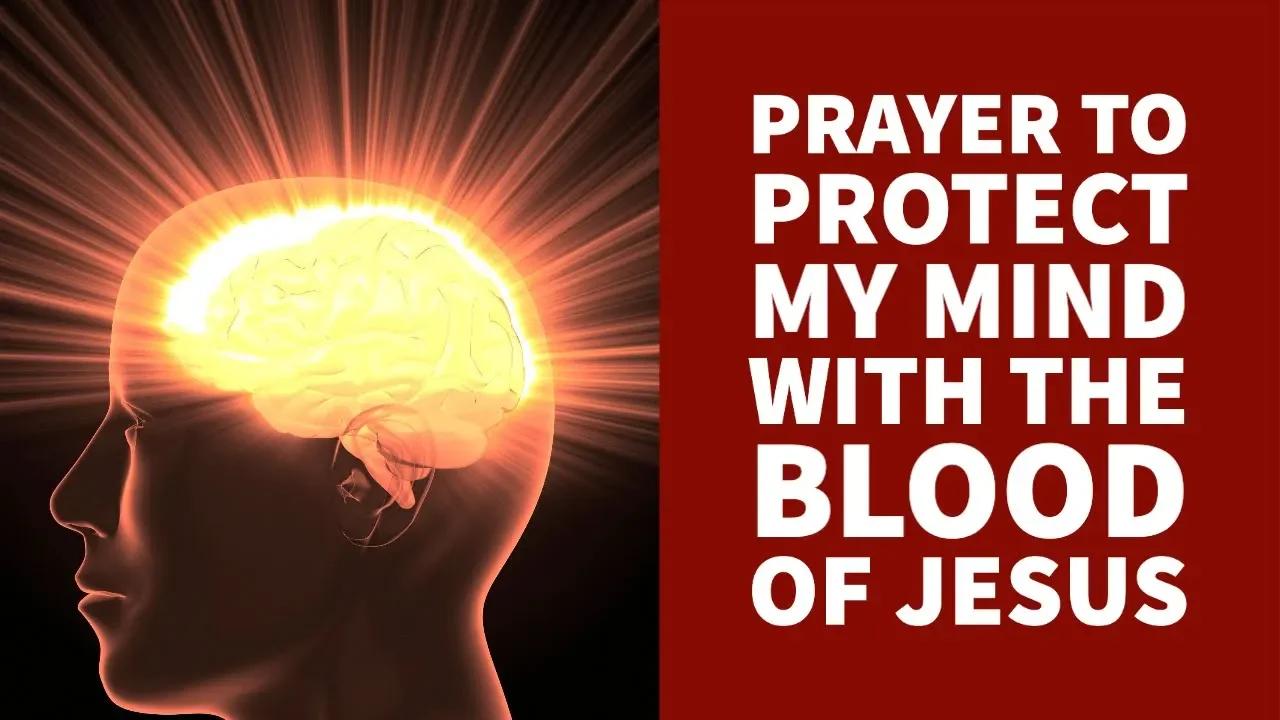Prayer to protect my mind with the blood of Jesus Christ