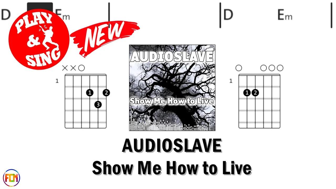 Audioslave show me how to live fcn guitar chords lyrics