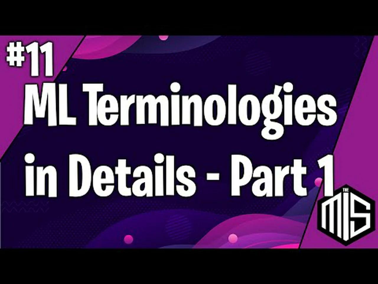 👨‍🏫Lesson 11: Machine Learning Terminologies in Details-Part 1