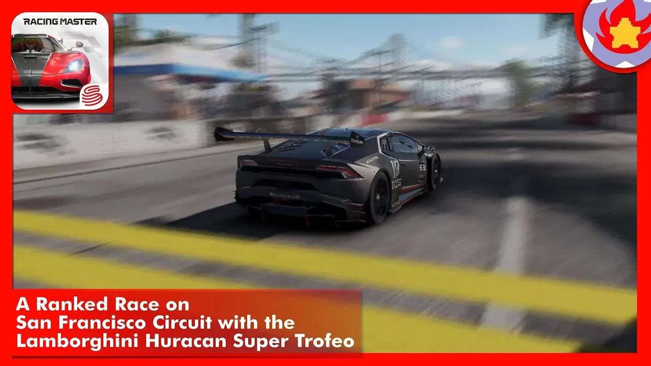 A Ranked Race on San Francisco Circuit with the Lamborghini Huracan ...