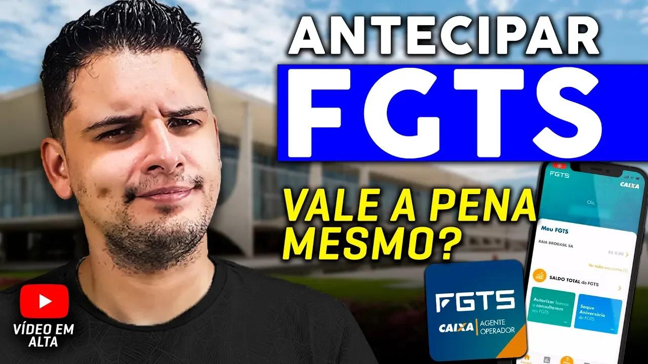 Vale a Pena Antecipar o FGTS? Compensa Contratar o Empréstimo FGTS ...