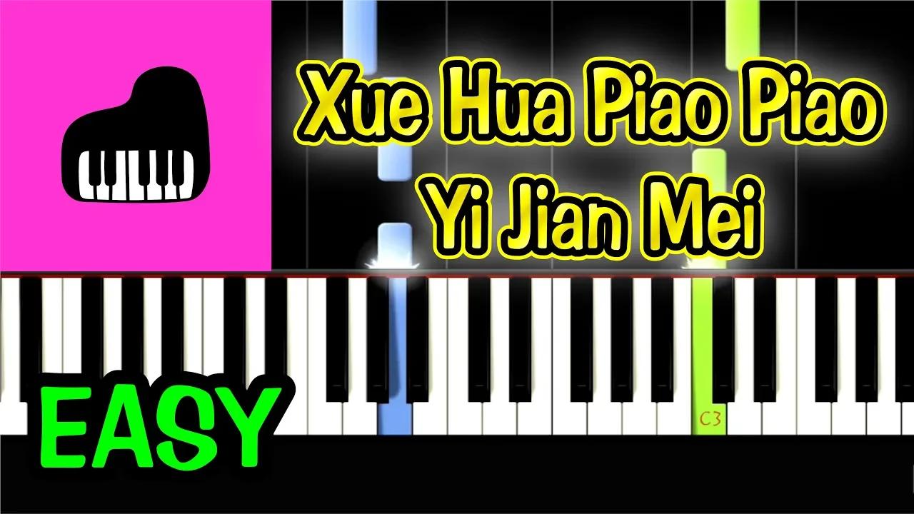 Xue Hua Piao Piao Yi Jian Mei Piano Tutorial Easy Only Piano