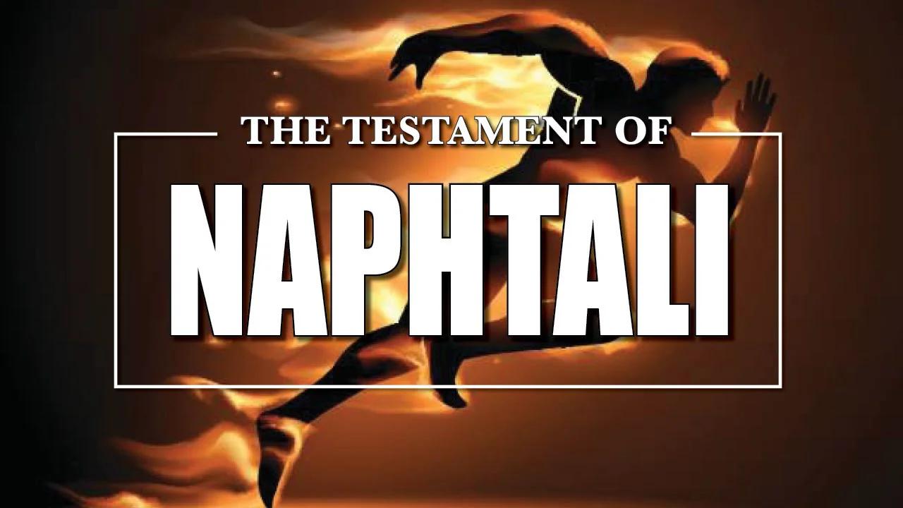 Testament of Naphtali (Heavenly Physiology & Spirit & Truth) 12 ...