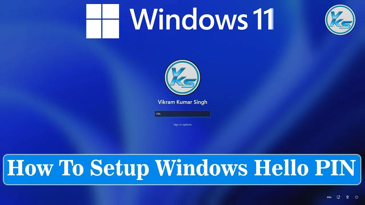 How To Setup Windows Hello PIN in Windows 11