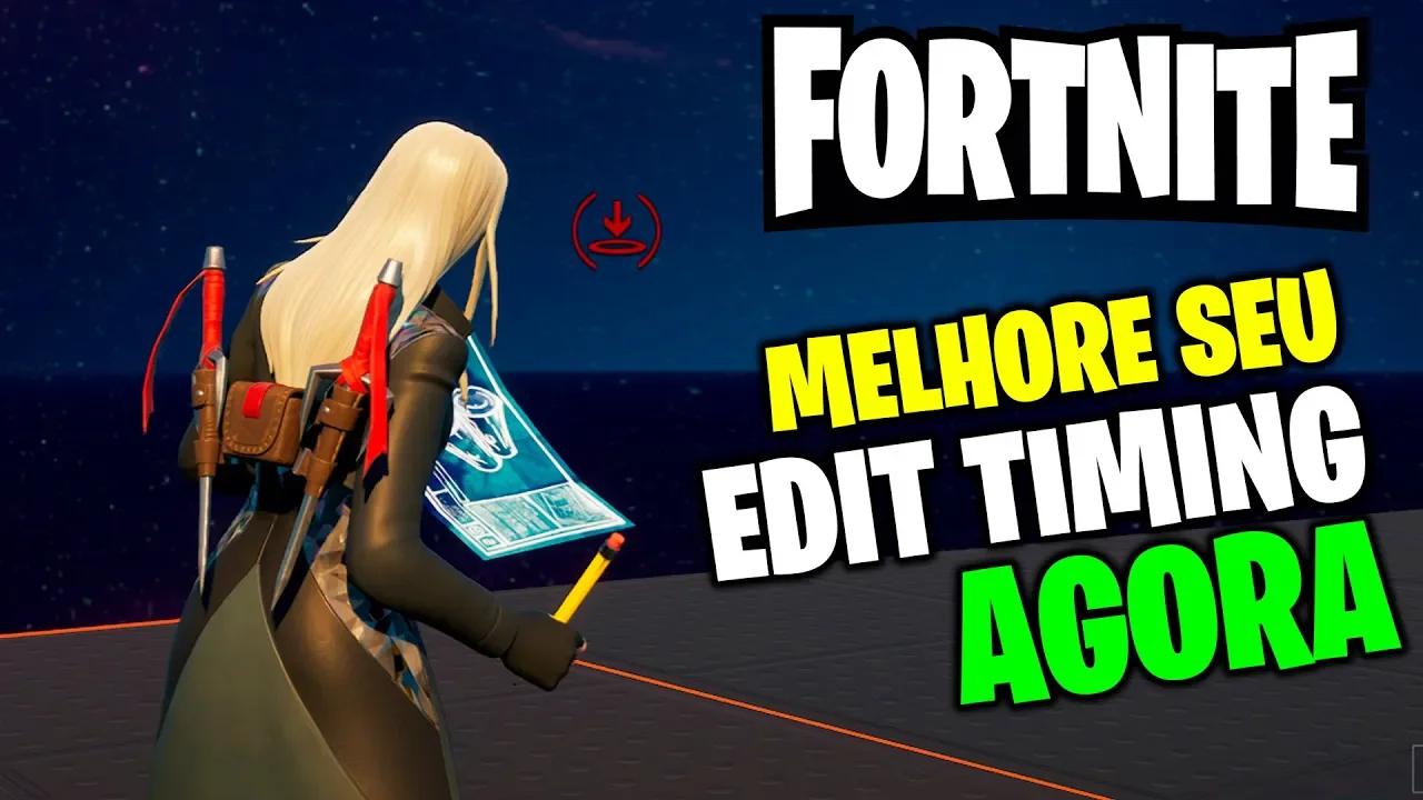 COMO MELHORAR SUA EDIÇÃO e o EDIT TIMING no FORTNITE - TUTORIAL
