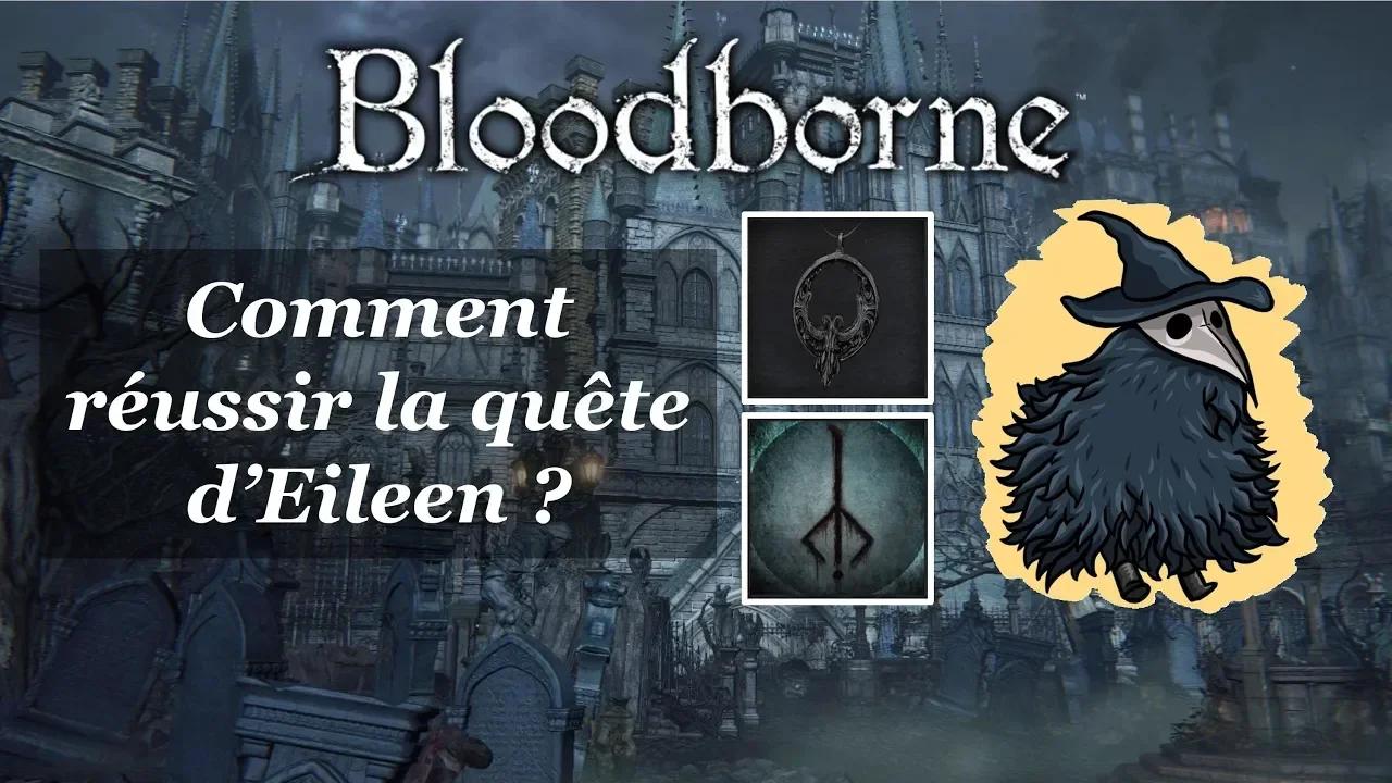 Bloodborne Guide FR [Comment RÉUSSIR la Quête d'Eileen ?]
