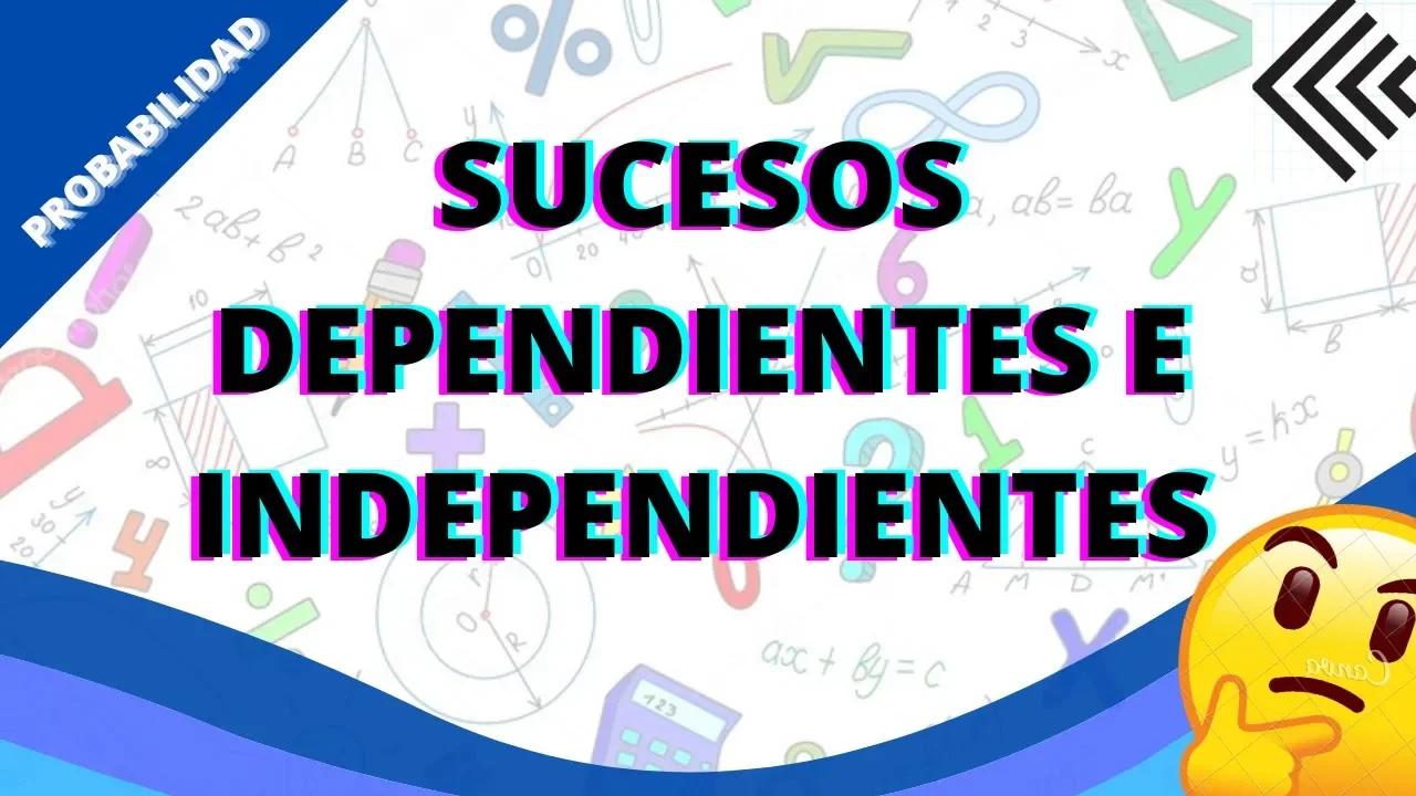 🎲📈 SUCESOS DEPENDIENTES E INDEPENDIENTES EN PROBABILIDAD 🎲📈