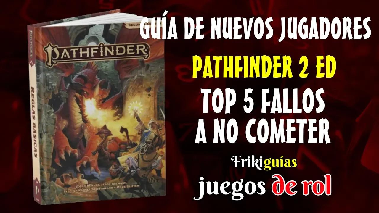 Guía de Nuevos Jugadores en Pathfinder 2 - TOP 5 de fallos a no cometer