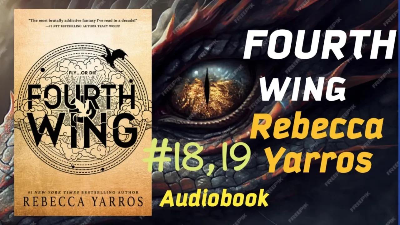 Chapter 18 19 Fourth Wing By Rebecca Yarros Audiobook