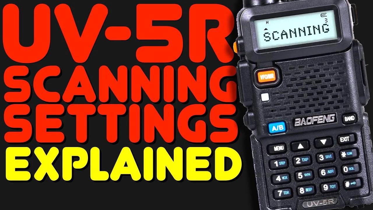 Baofeng UV-5R Scan Settings - How To Use A UV5R As A Scanner & Scan ...