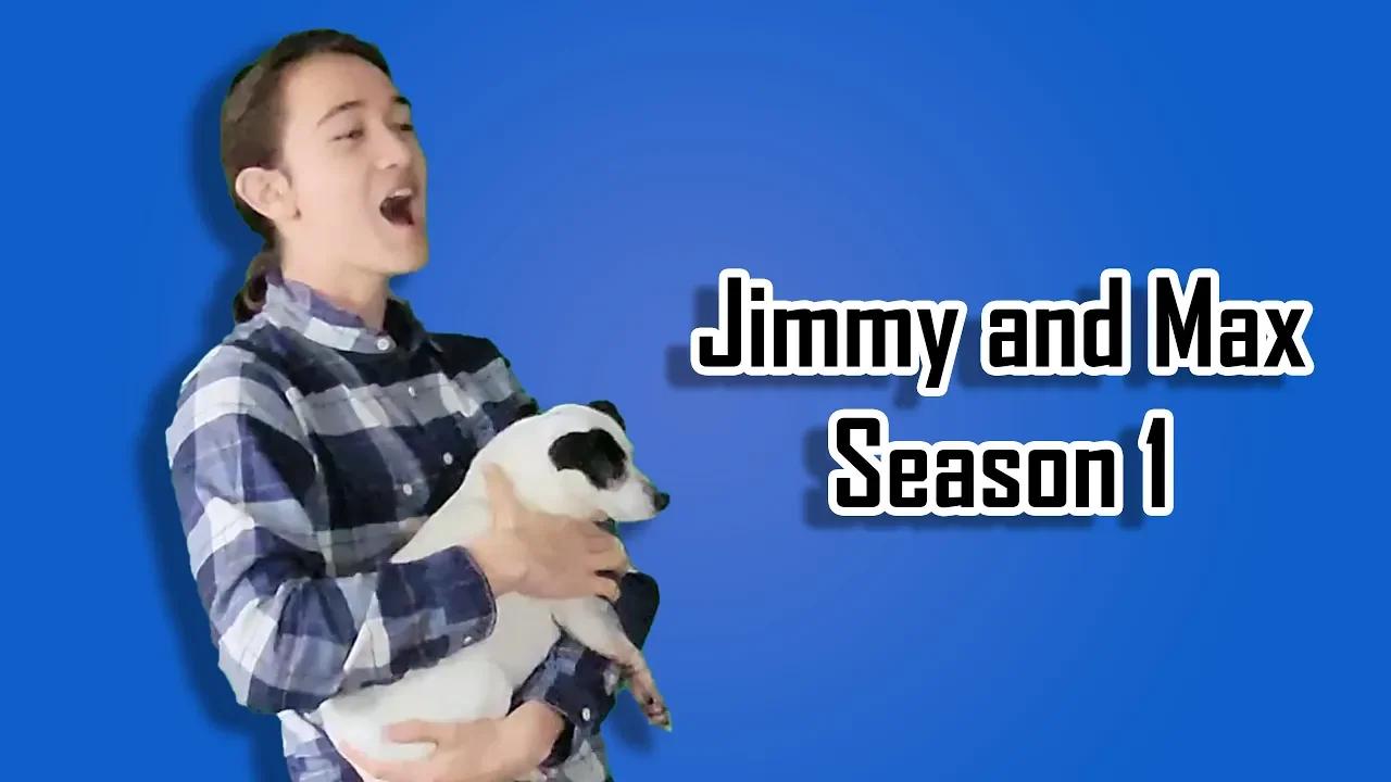 Jimmy and Max | Season 1
