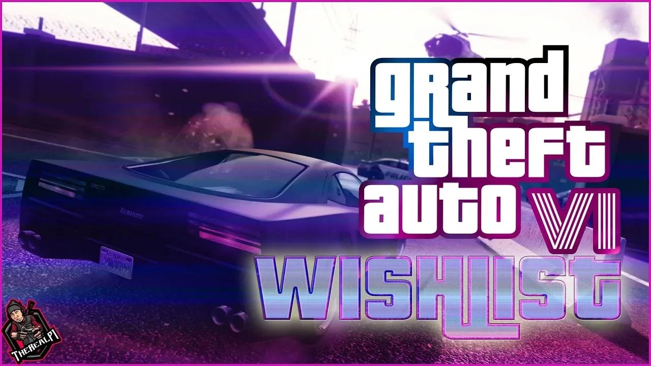 GTA 6 HUGE WISHLIST! EVERYTHING WE WILL NEED!!! (GTA VI)