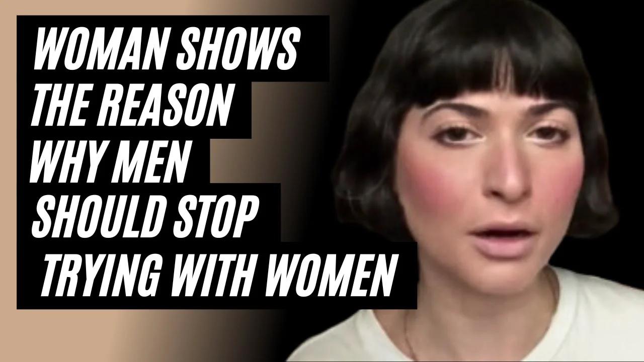 Woman Shows The Reason Why Men Should Stop Trying With Women Why Men