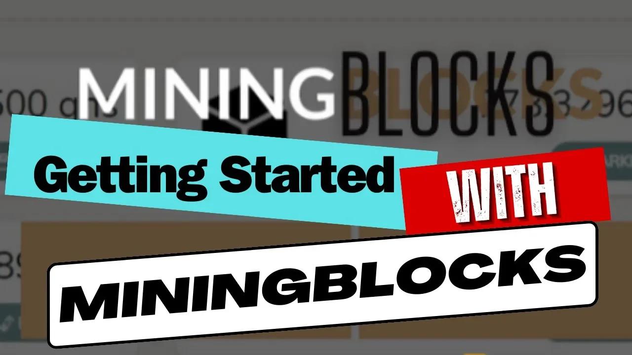 Getting Started With MiningBlocks - Quick Beginner's Guide