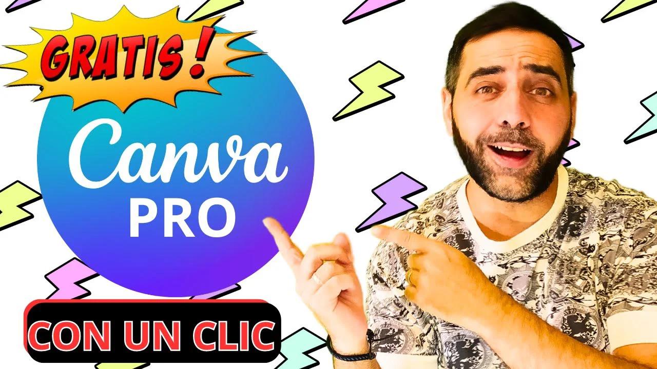 C mo tener canva pro gratis con un clic 2023 para siempre