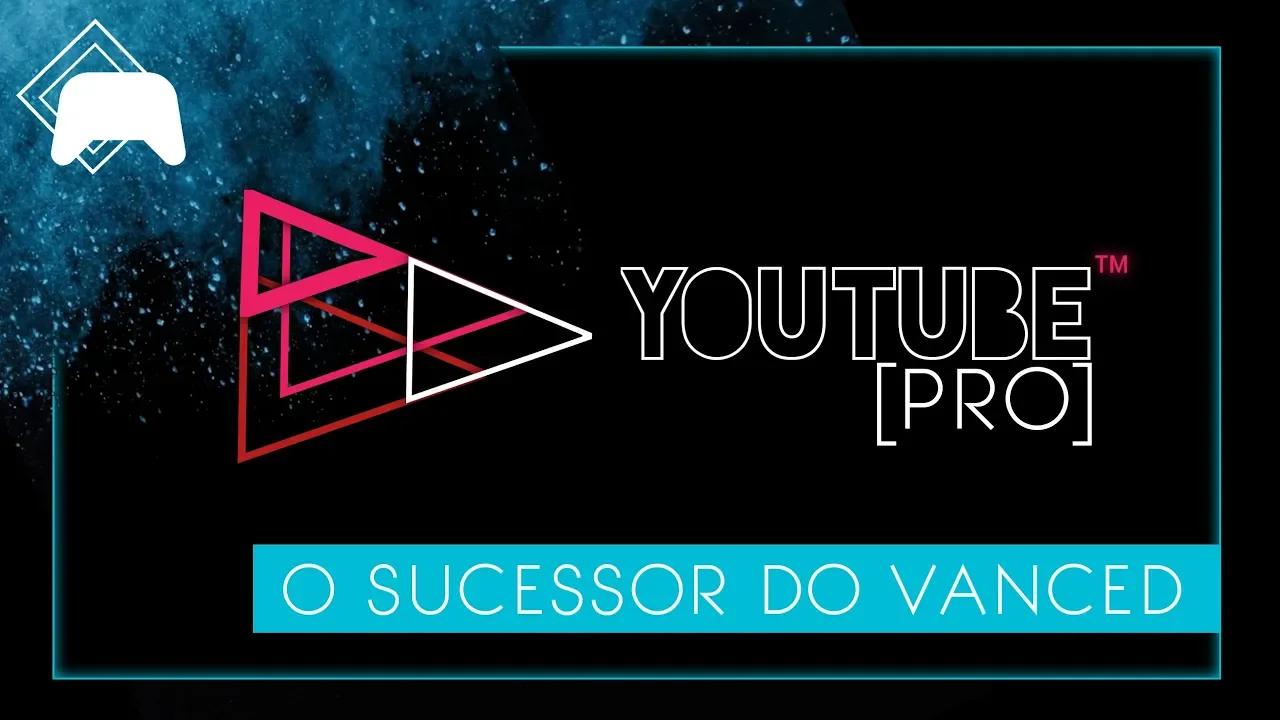 YouTube Pro Análise da Atualização 6.0 [o sucessor do vanced?]