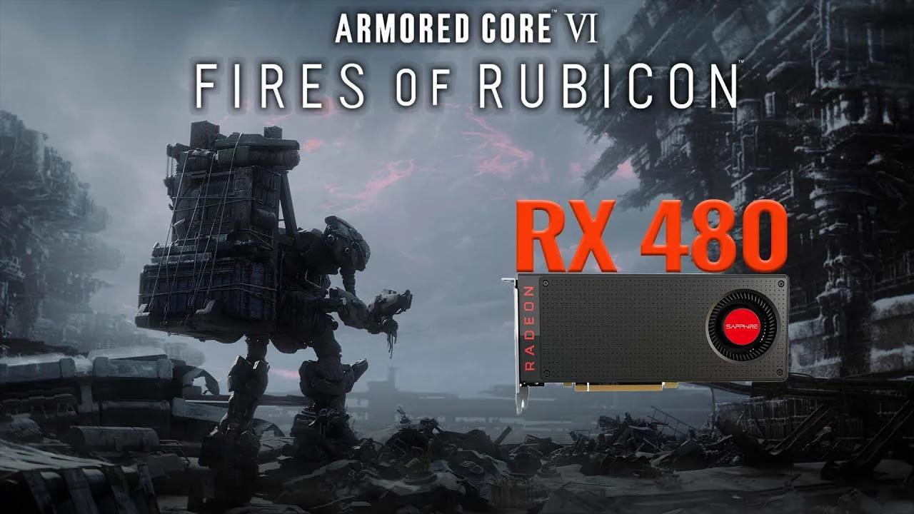 AMD Radeon RX480 | Armored Core VI Fires of Rubicon | Benchmark | AMD ...